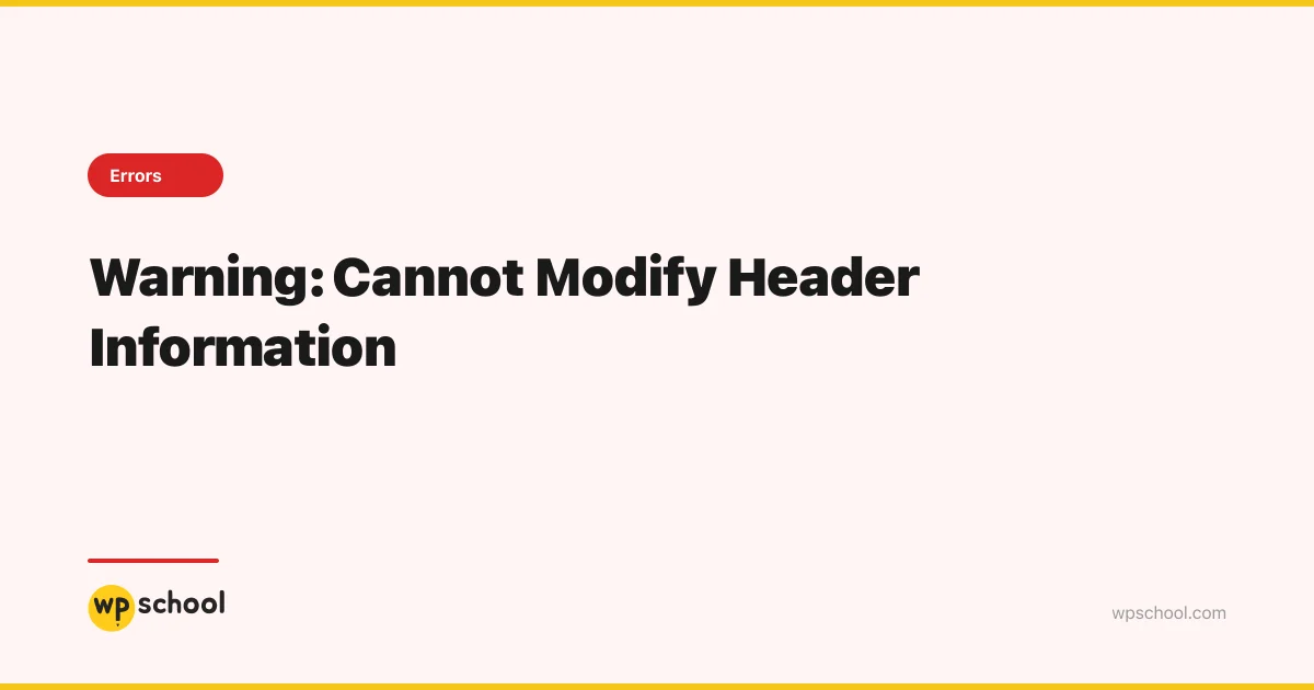 Warning: Cannot Modify Header Information
