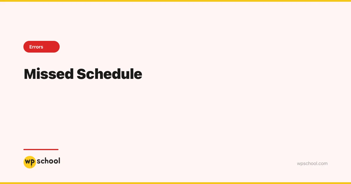 Missed Schedule