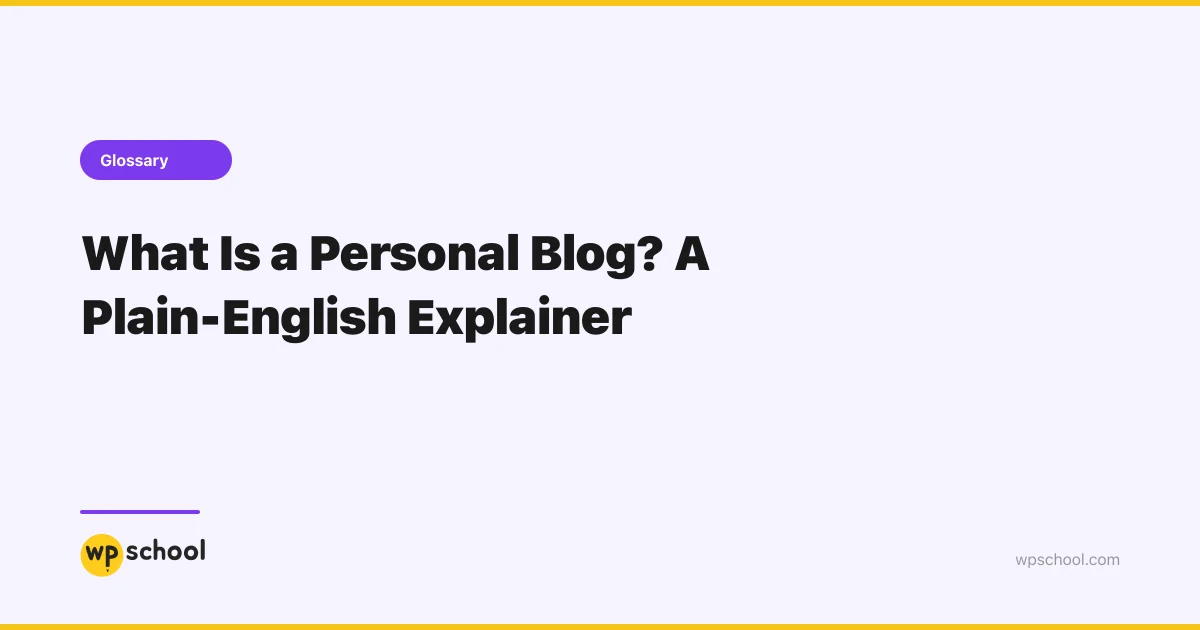Personal Blog - WordPress Glossary | WPSchool