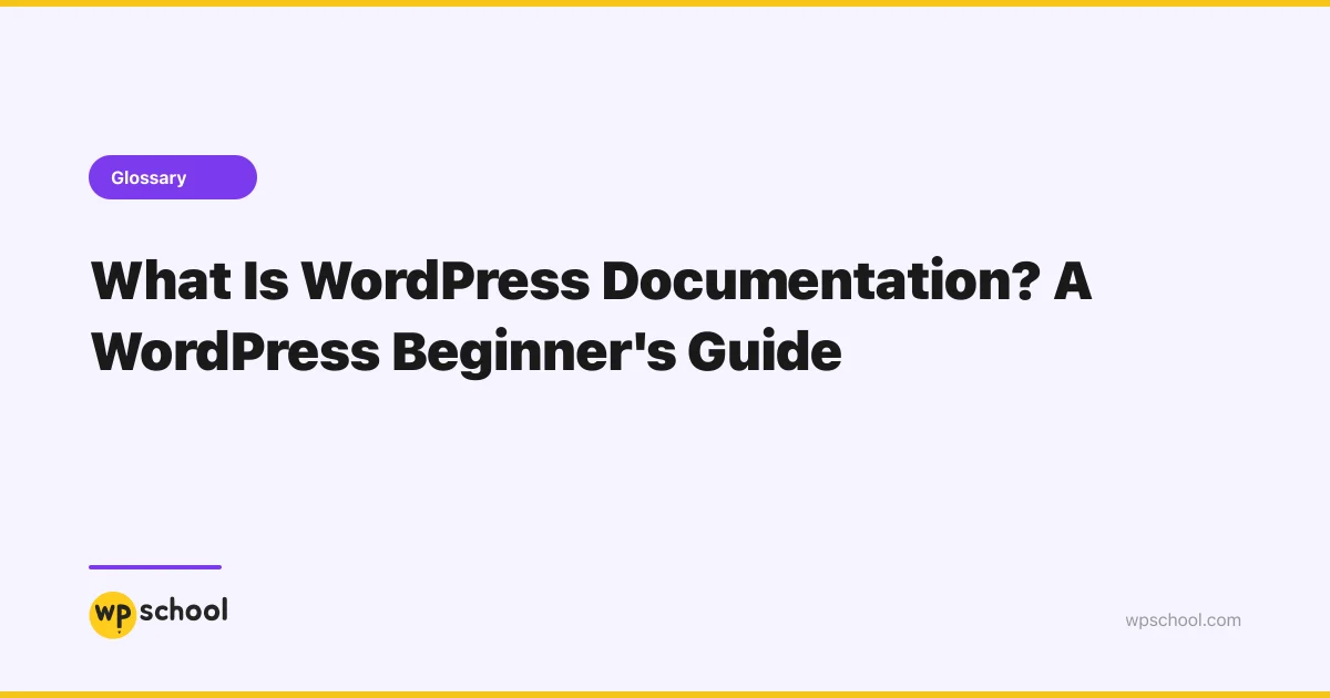 WordPress Documentation - WordPress Glossary | WPSchool